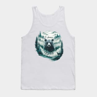 I Choose the Bear funny Tank Top